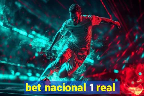 bet nacional 1 real